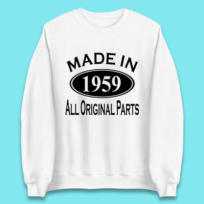 Made In 1959 All Original Parts Vintage Retro 64th Birthday Funny 64 Years Old Birthday Gift Unisex Sweatshirt