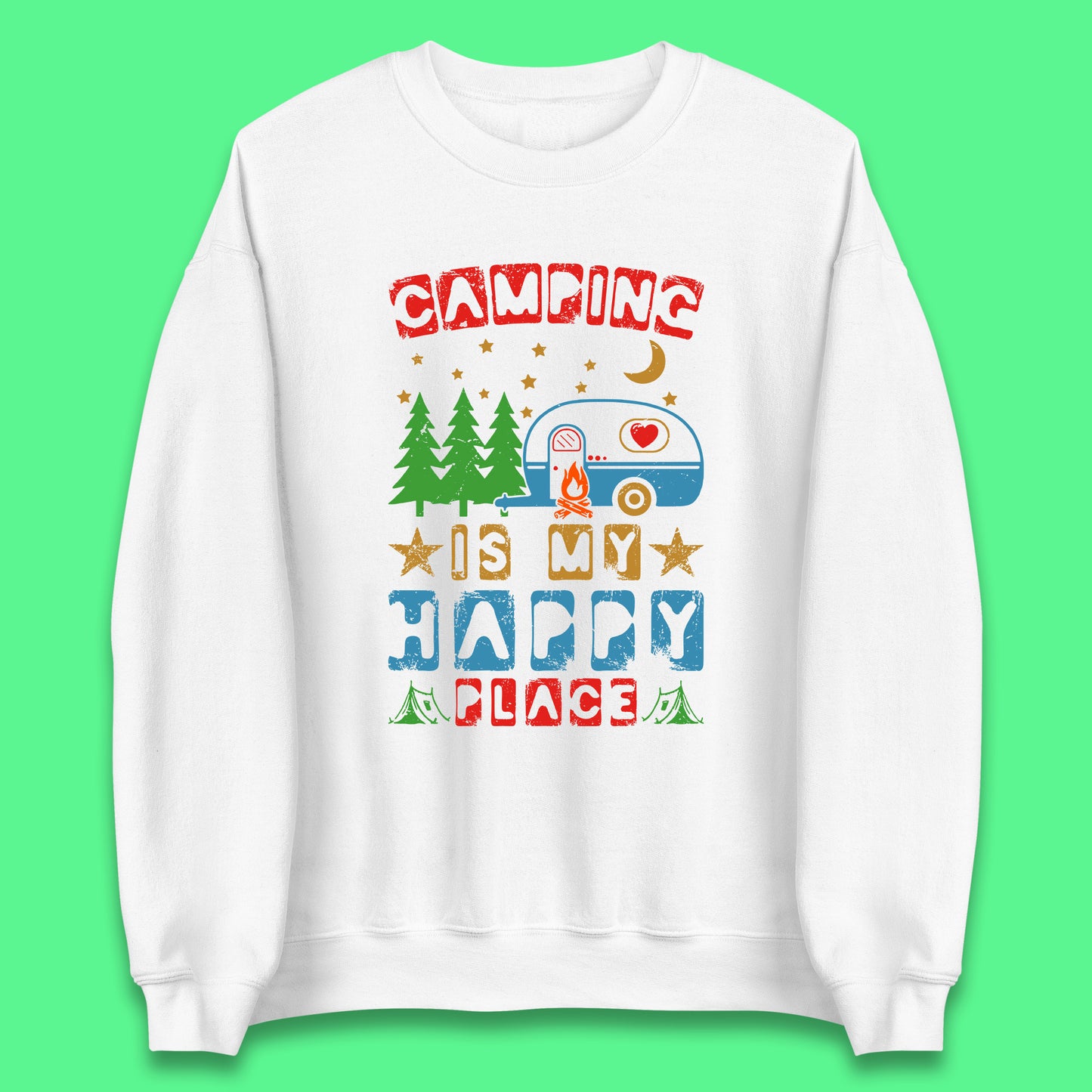 Camping Is My Happy Place Happy Camper Hiking Adventure Vacation Trip Camping Crew Unisex Sweatshirt