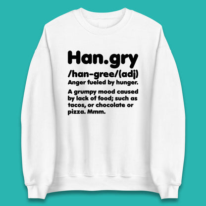 Hangry Definition Anger Fuled By Hunger Funny Kitchen Quote Unisex Sweatshirt
