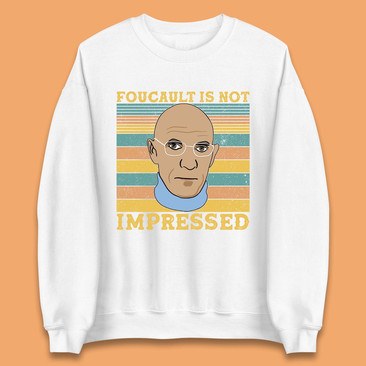 Foucault Is Not Impressed Unisex Sweatshirt