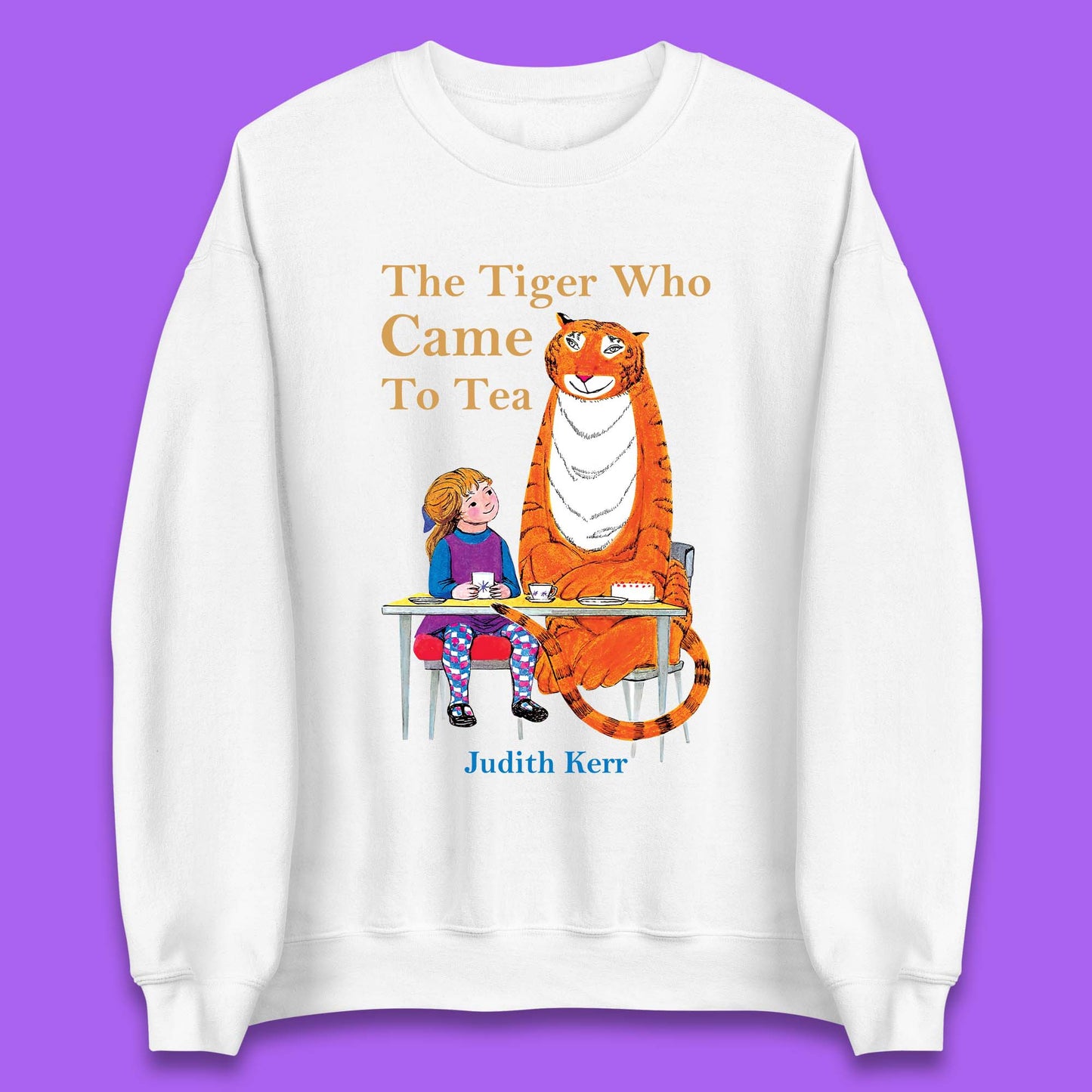 The Tiger Who Came To Tea Unisex Sweatshirt