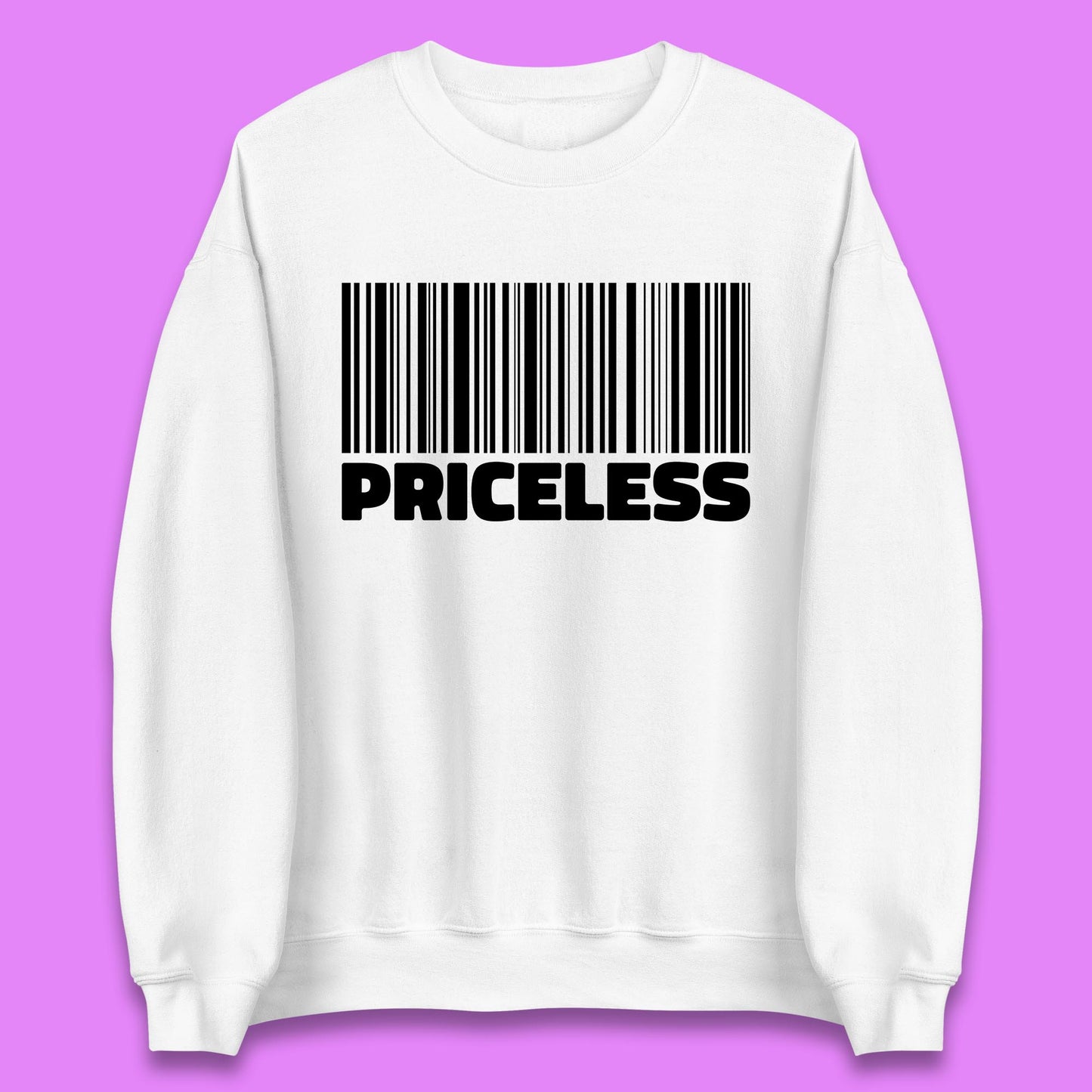 Scan For Priceless Barcode Funny Label Inspirational Empowerment Unisex Sweatshirt