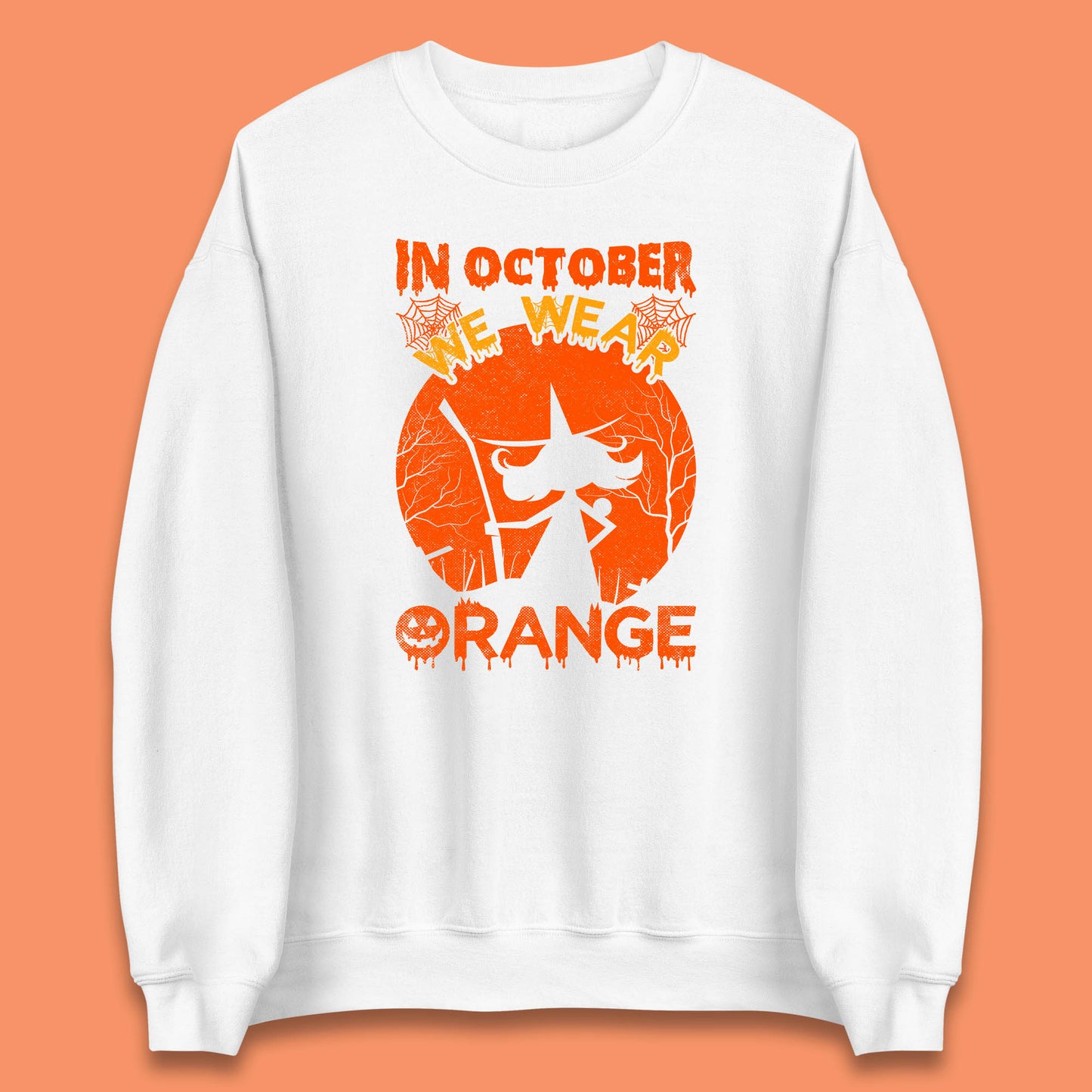 In October We Wear Orange Funny Quote Scary Witch With Broom Halloween Costume October Festive Unisex Sweatshirt