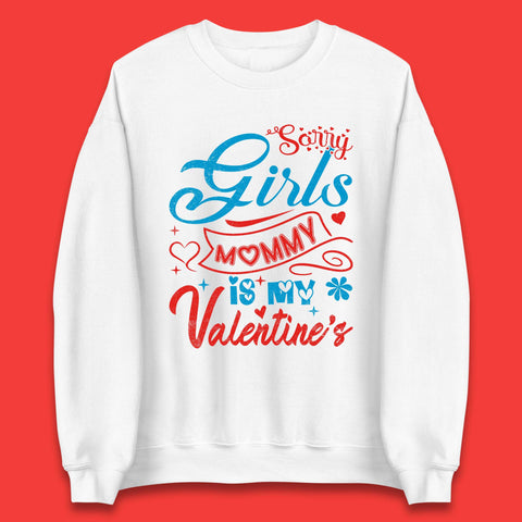 Mommy Is My Valentine Unisex Sweatshirt