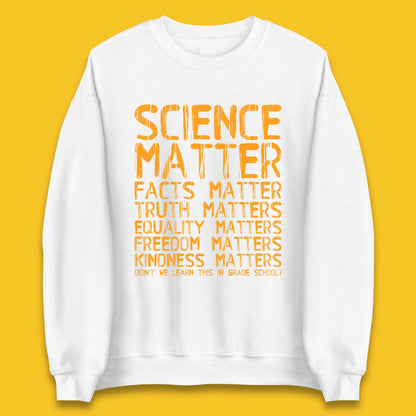 Science Matters Facts Matters Unisex Sweatshirt