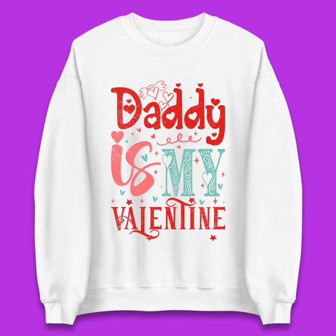 Daddy Is My Valentine Unisex Sweatshirt