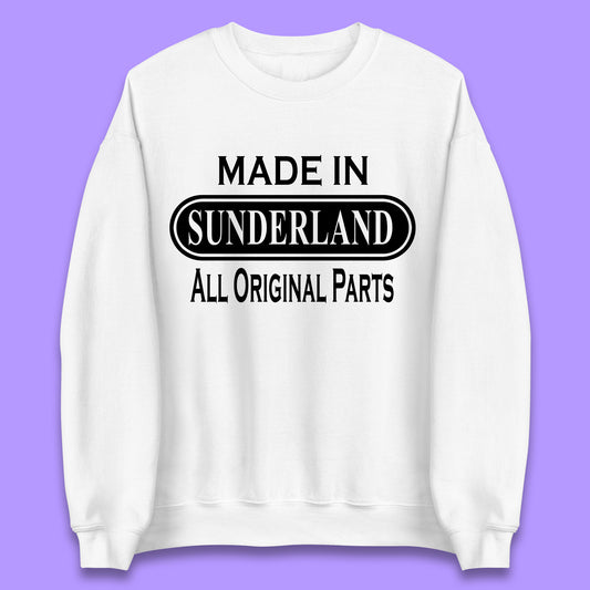Made In Sunderland All Original Parts Vintage Retro Birthday Port City In Tyne And Wear, England Gift Unisex Sweatshirt