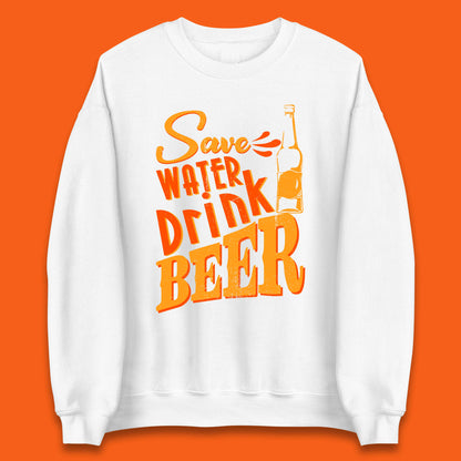 Save Water Drink Beer Halloween Horror Scary Beer Drinking Party Unisex Sweatshirt