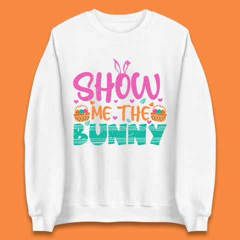 Show Me The Bunny Unisex Sweatshirt