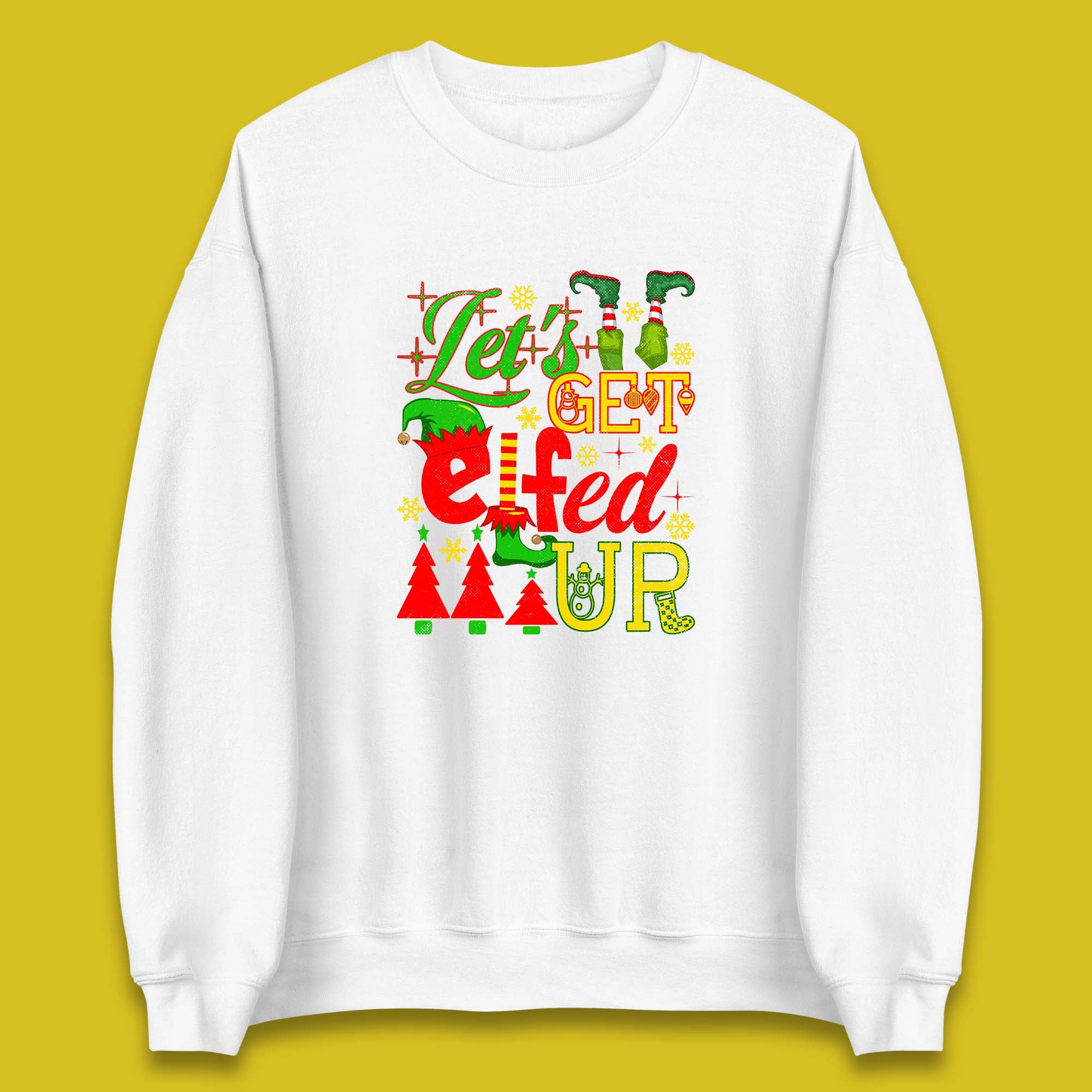 Let's Get Elfed Up Funny Drinking Christmas Bachelorette Party Xmas Holiday Fun Unisex Sweatshirt