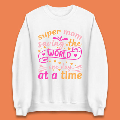 Super Mom Saving The World Unisex Sweatshirt