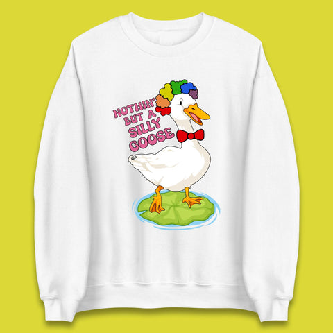 Nothin But A Silly Goose Unisex Sweatshirt
