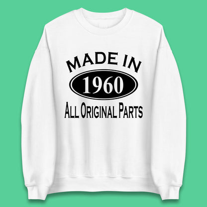 Made In 1960 All Original Parts Vintage Retro 63rd Birthday Funny 63 Years Old Birthday Gift Unisex Sweatshirt