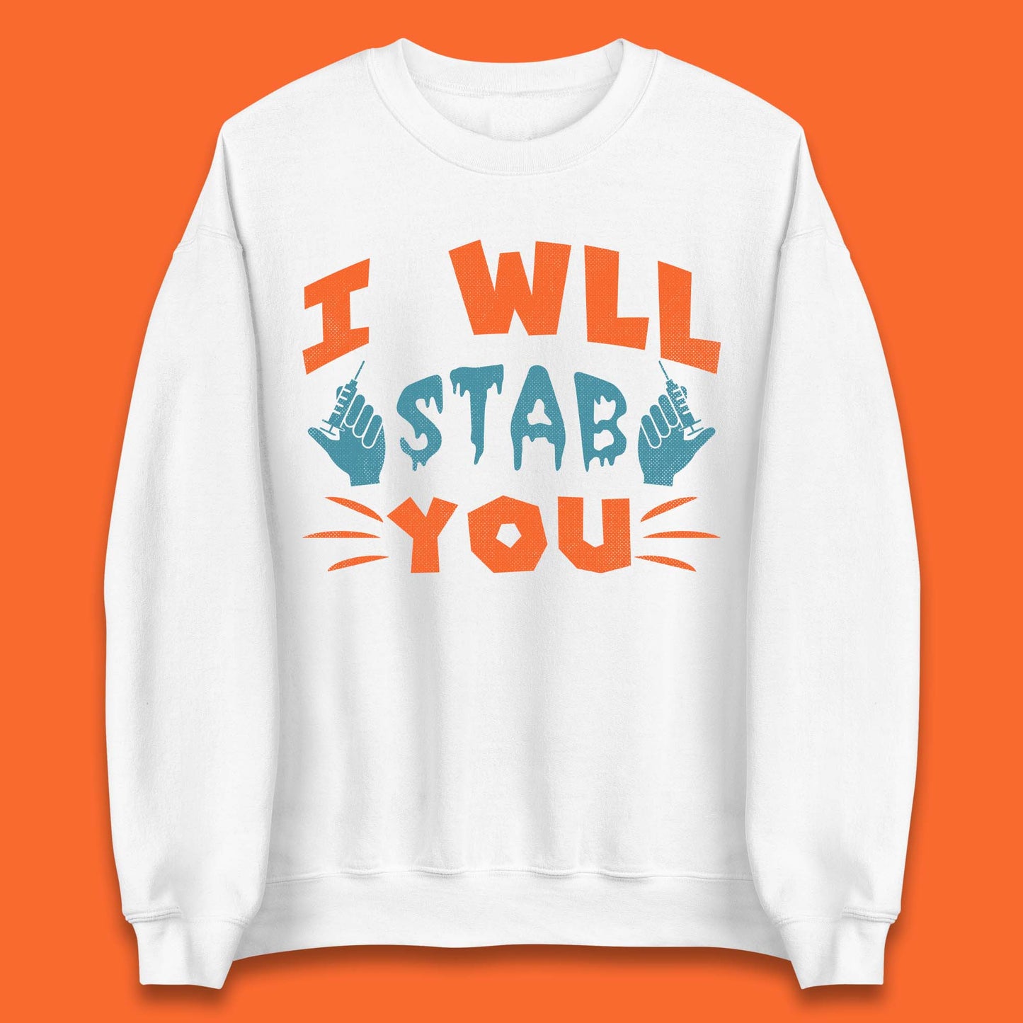 I Will Stab You Unisex Sweatshirt