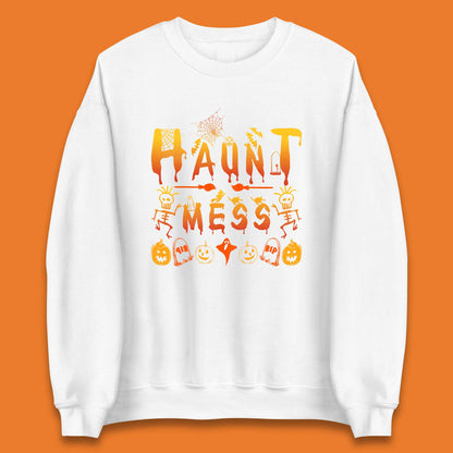 Haunt Mess Halloween Ghost Horror Scary Spooky Ghost Costume Unisex Sweatshirt