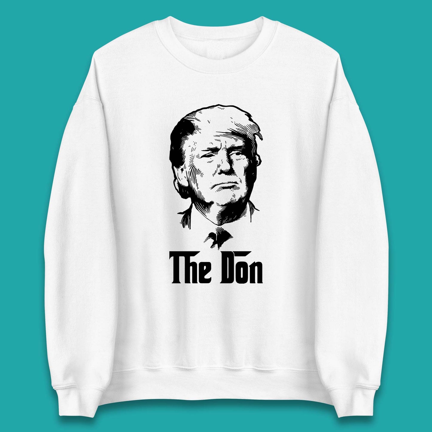 The Don Donald Trump Parody Funny Political Humor Don Trump Unisex Sweatshirt