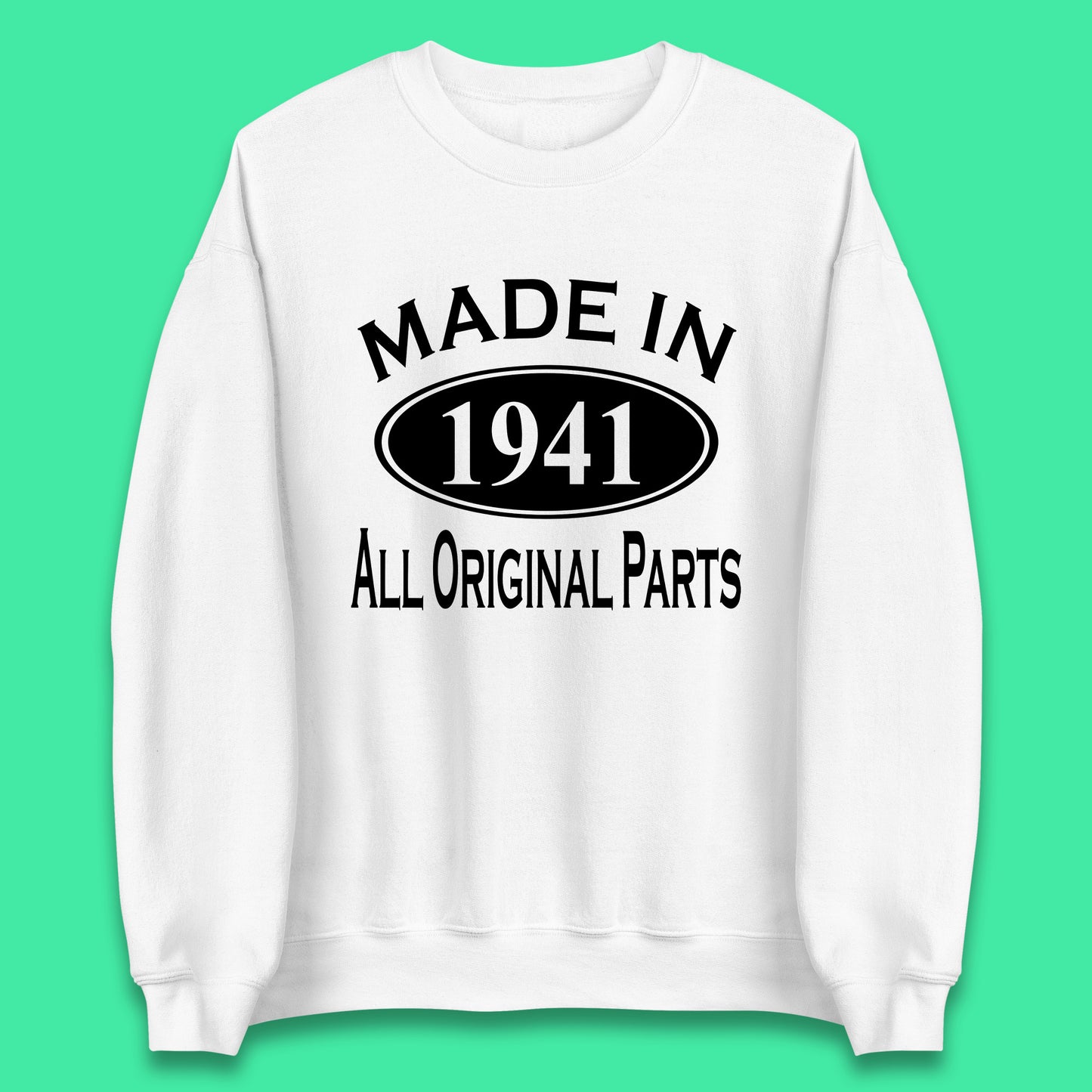Made In 1941 All Original Parts Vintage Retro 82nd Birthday Funny 82 Years Old Birthday Gift Unisex Sweatshirt