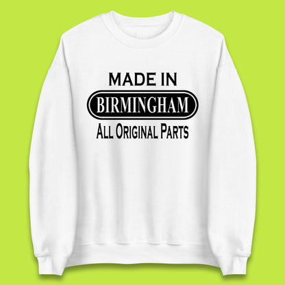 Made In Birmingham All Original Parts Vintage Retro Birthday City In England Gift Unisex Sweatshirt