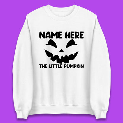 Personalised Your Name Here The Little Pumpkin Jack O Lantern Scary Spooky Face Unisex Sweatshirt