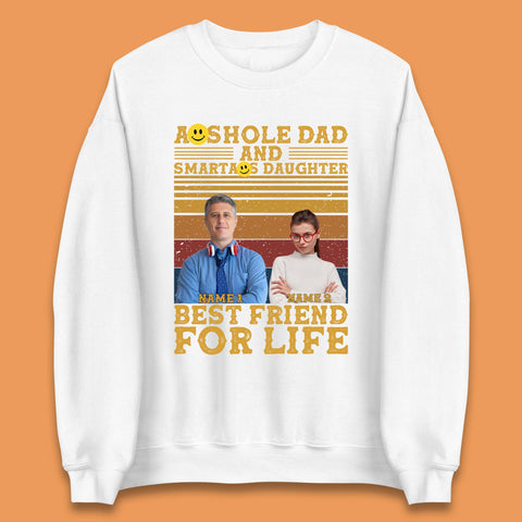 Personalised Asshole Dad And Smartass Daughter Unisex Sweatshirt