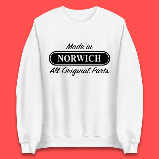 Made In Norwich All Original Parts Vintage Retro Birthday The City of Stories City In England Gift Unisex Sweatshirt