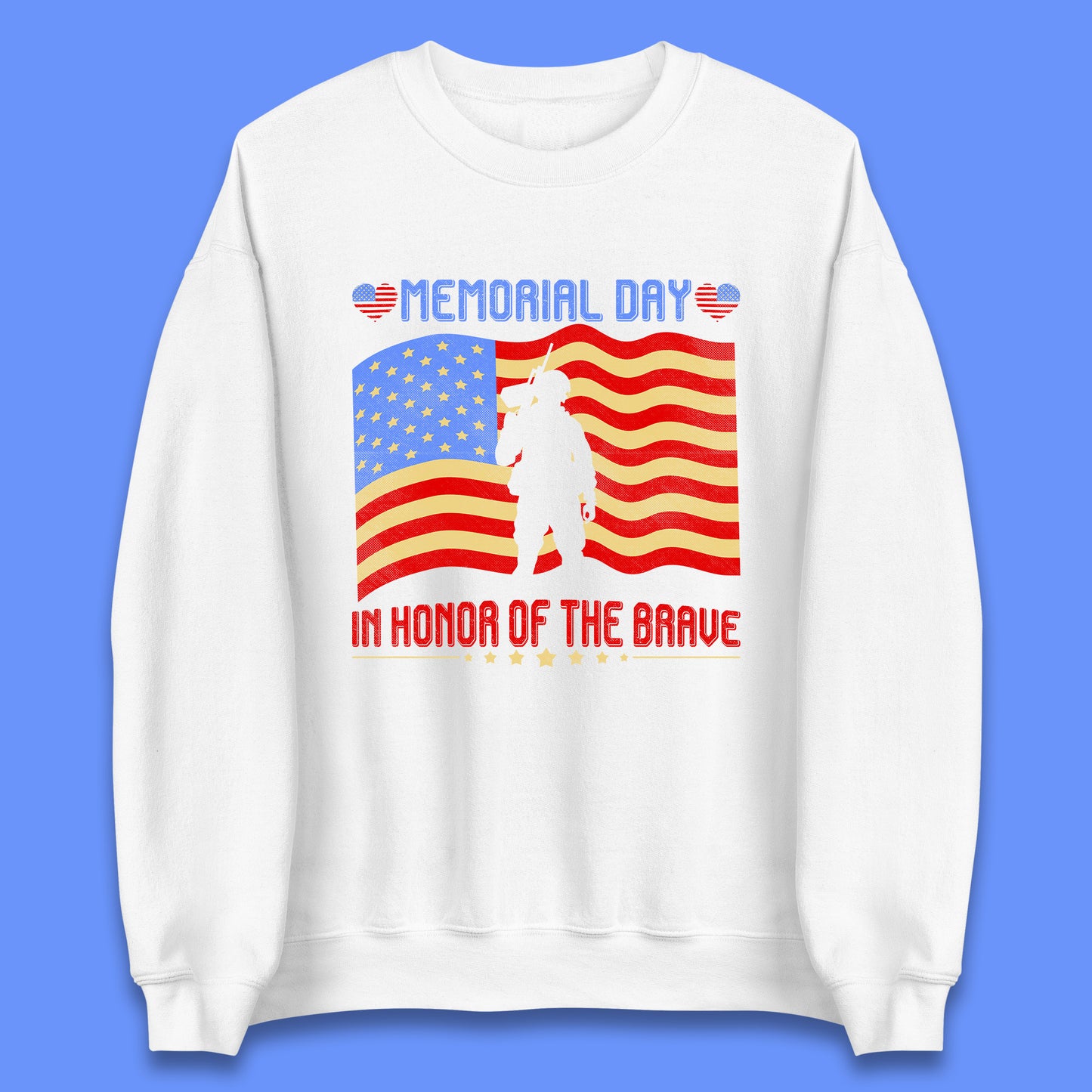 Memorial Day In Honor Of The Brave Heroes Military Soldiers Armed Forces Supporter Unisex Sweatshirt