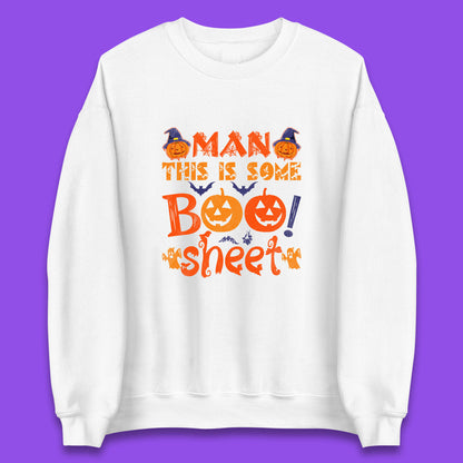 Man This Is Some Boo Sheet Funny Ghost Halloween Costume Unisex Sweatshirt