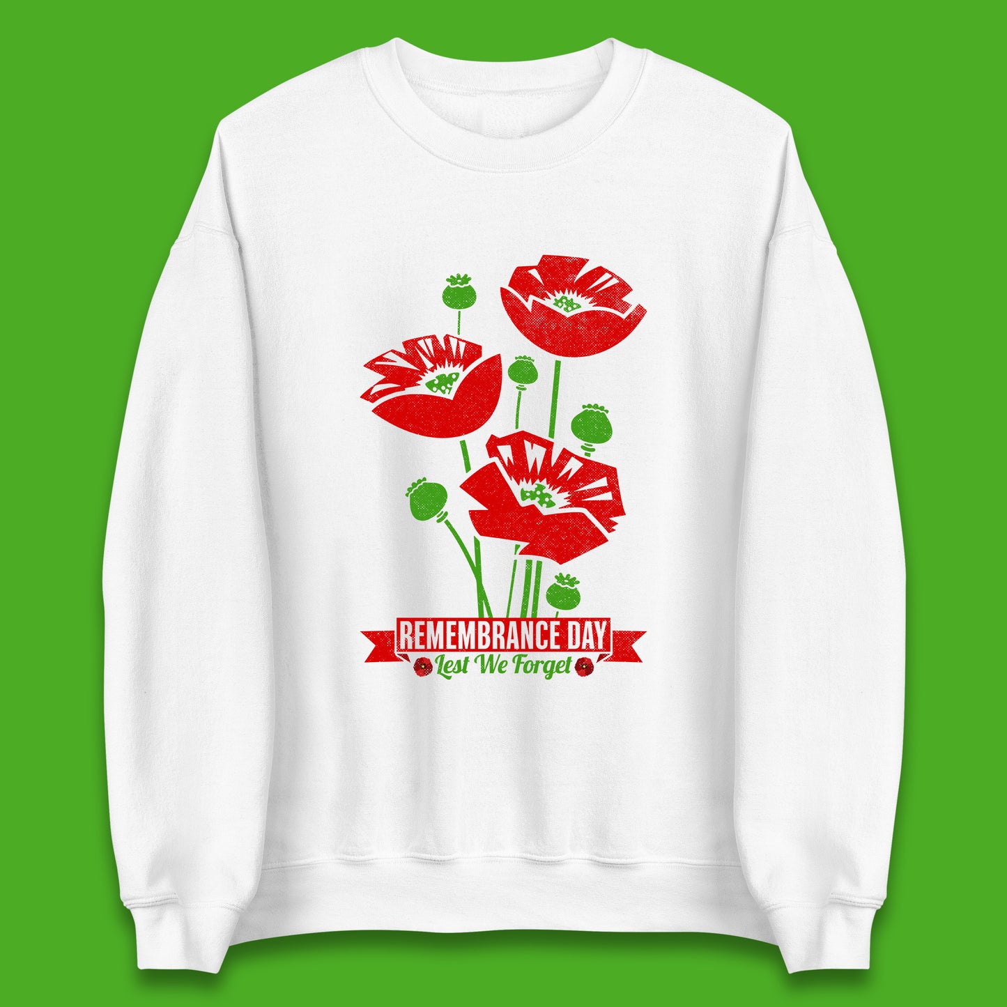 Remembrance Day Lest We Forget British Armed Forces Poppy Flower Unisex Sweatshirt