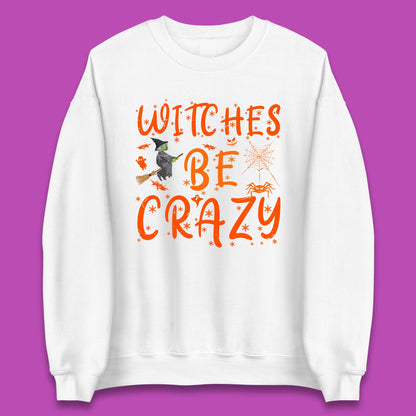 Witches Be Crazy Halloween Basic Witch Witches Be Trippin Witchy Halloween Quote Unisex Sweatshirt