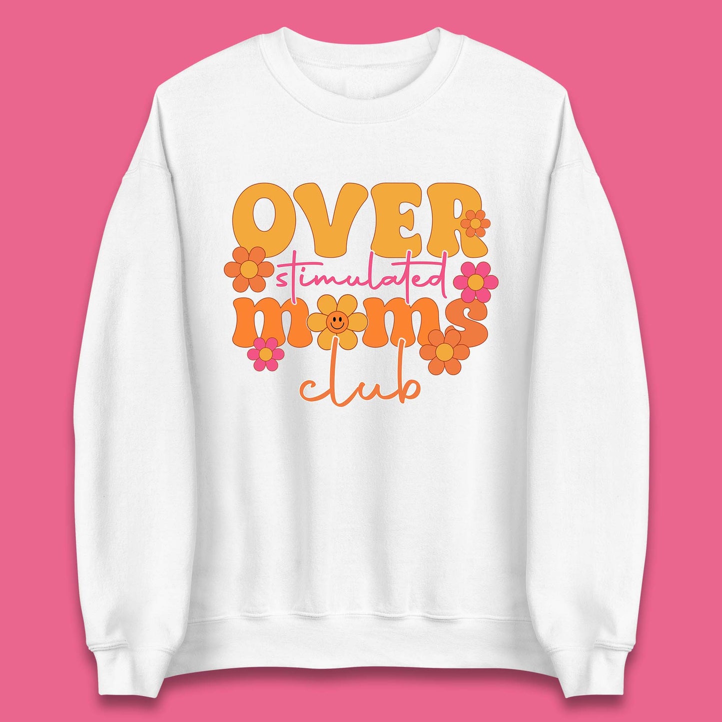 Over Stimulated Moms Club Unisex Sweatshirt