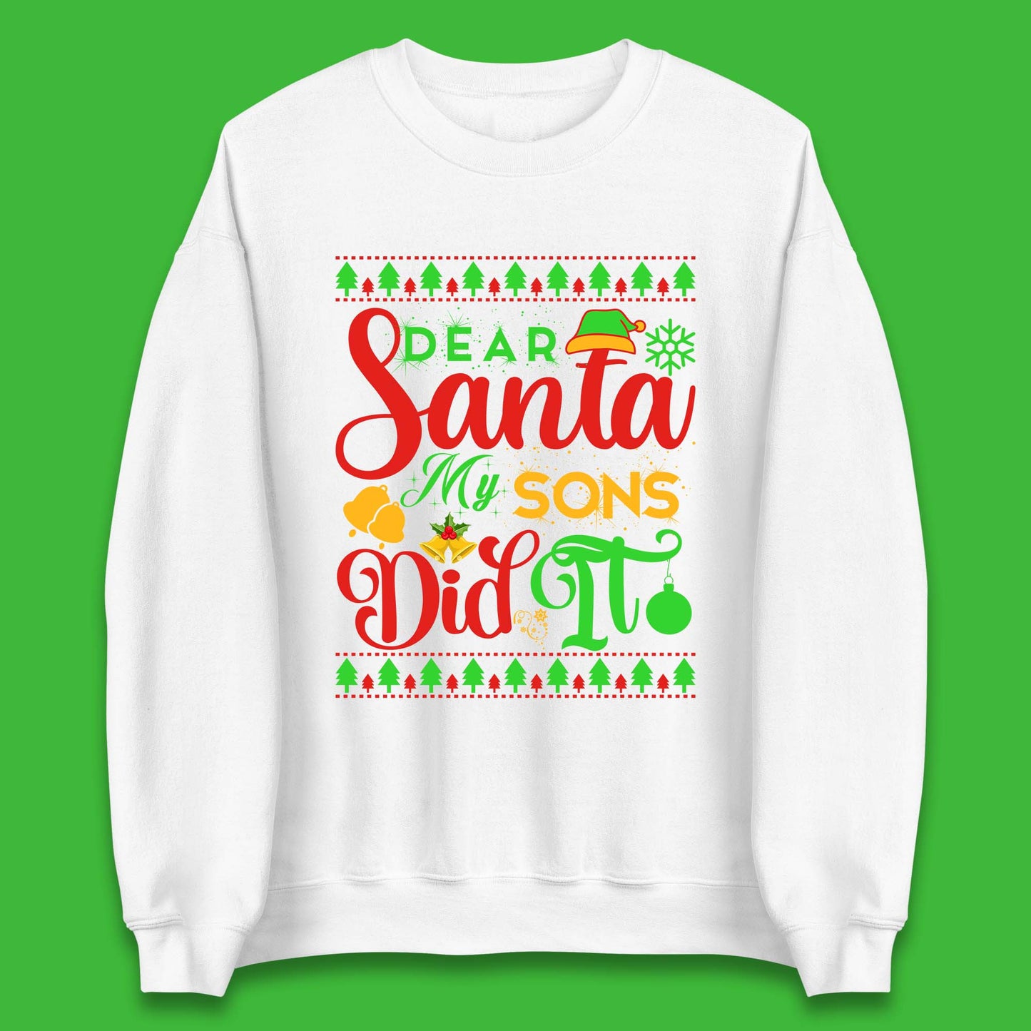 Dear Santa My Son Did It Christmas Unisex Sweatshirt