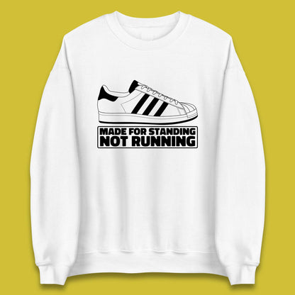 Made For Standing Not Running Football Hooligan Trimm Trab Terraces Unisex Sweatshirt
