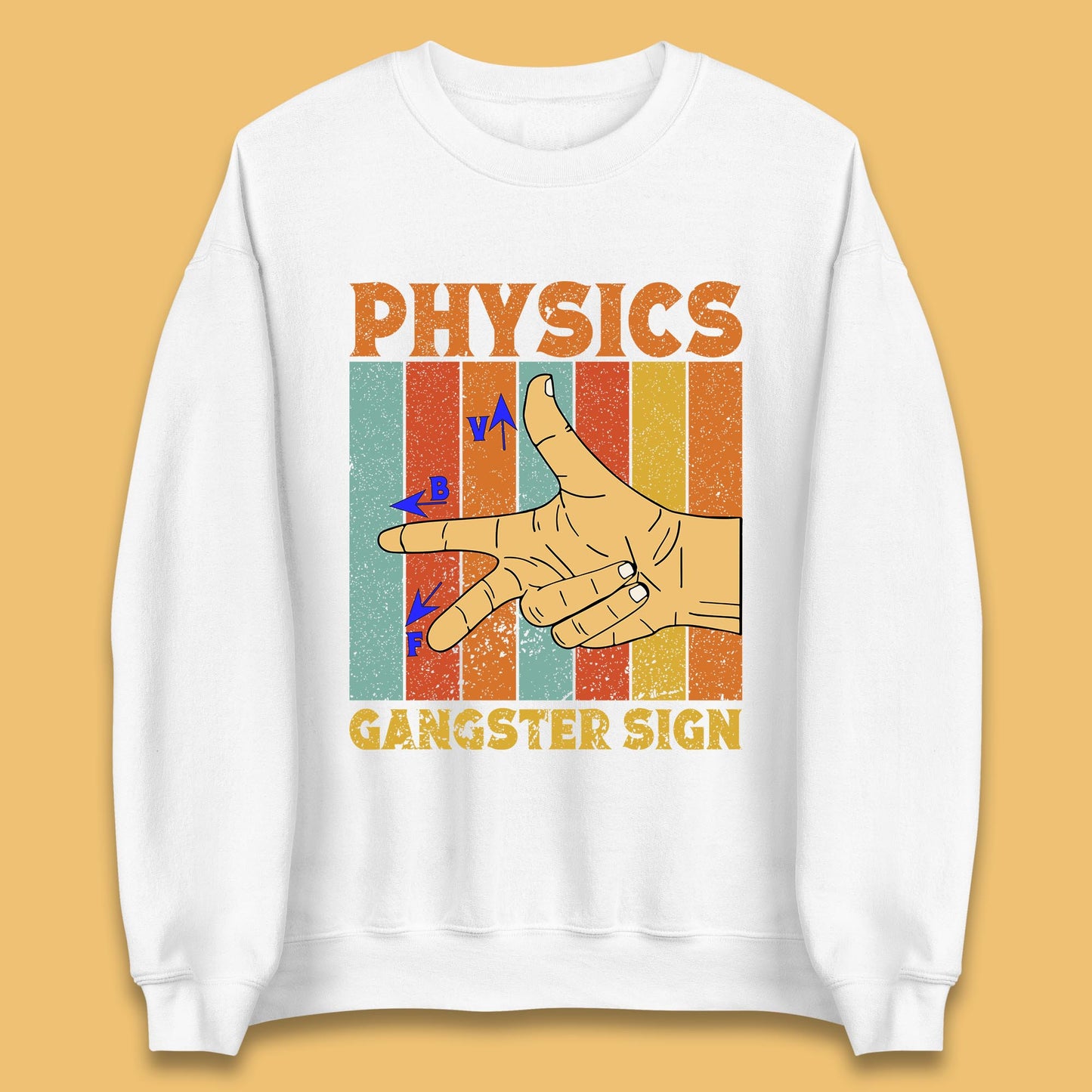 Physics Gangster Sign  Right Hand Rule Funny Parody Science Scientist Unisex Sweatshirt