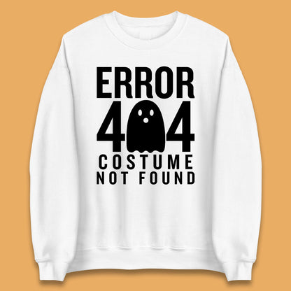 Error 404 Costume Not Found Halloween This Is My Halloween Costume Error 404 Unisex Sweatshirt
