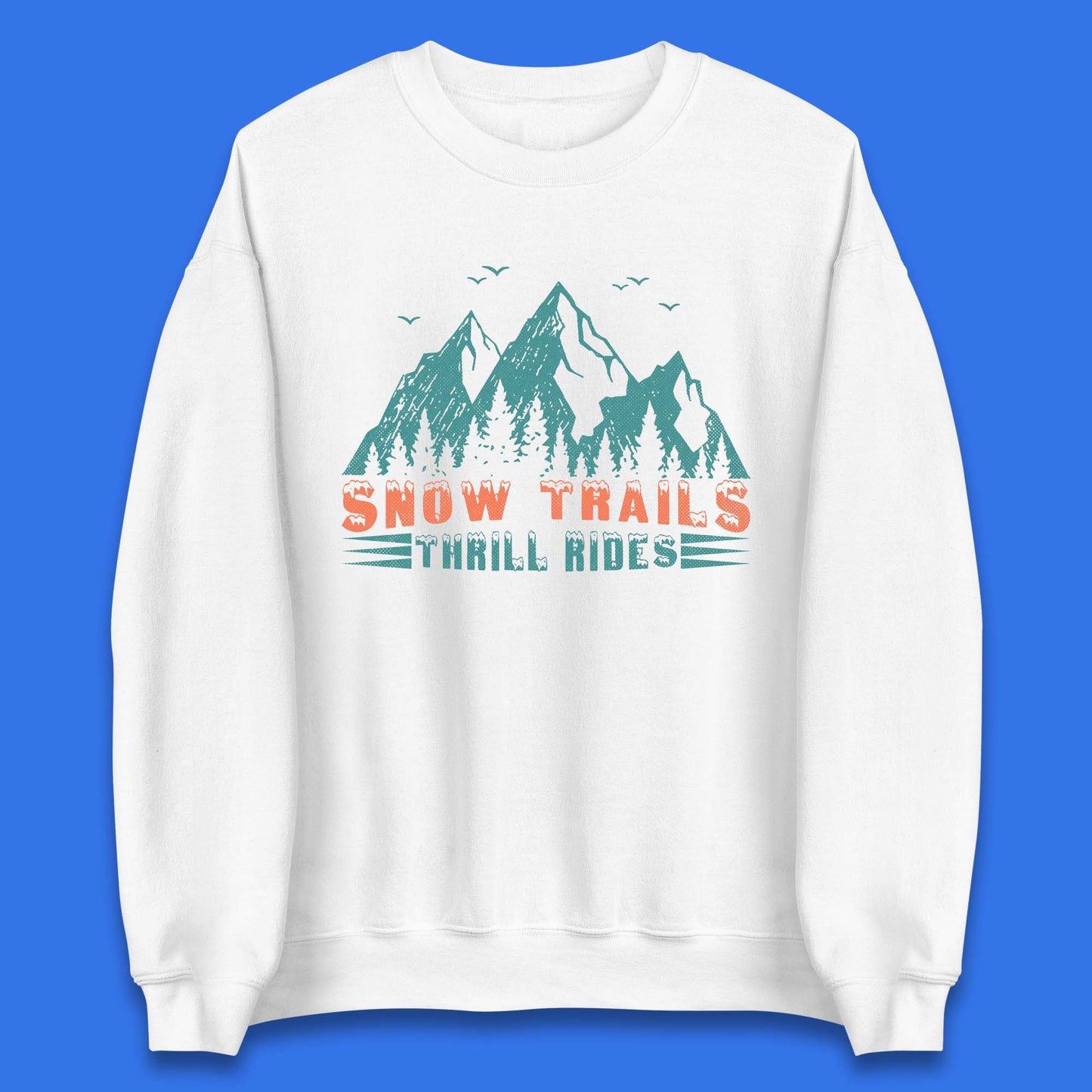Snow Trail Thrill Rides Unisex Sweatshirt