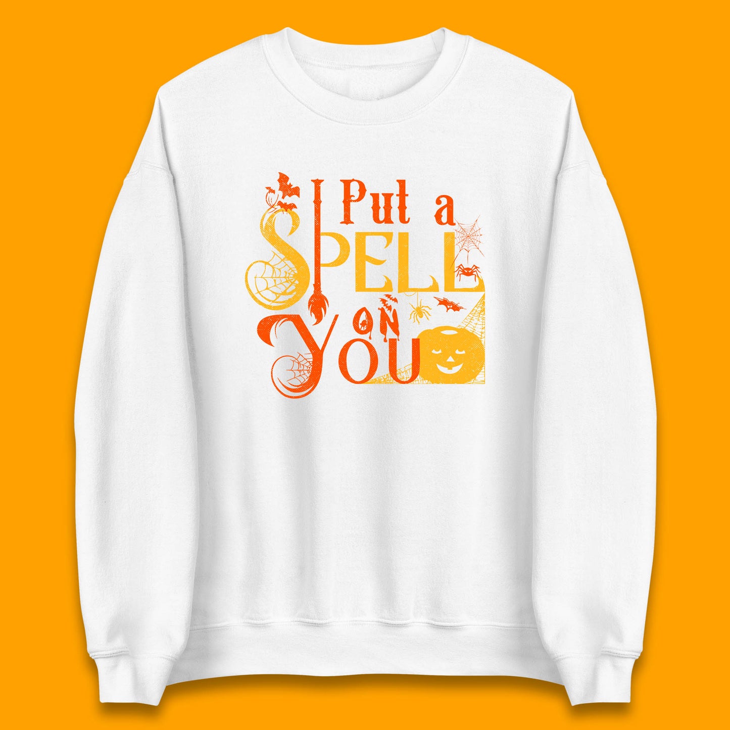 I Put a Spell on You Witch Broom Horror Spooky Scary Halloween Costume Unisex Sweatshirt