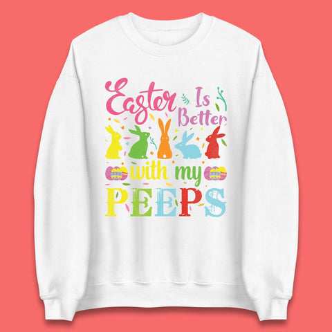 Easter Is Better With My Peeps Unisex Sweatshirt