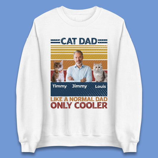 Personalised Cat Dad Like A Normal Dad Unisex Sweatshirt