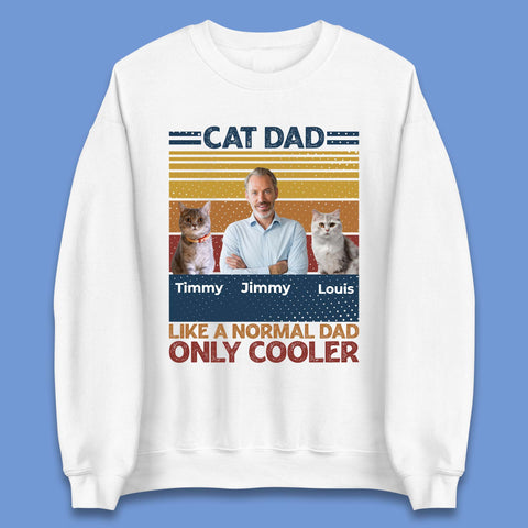 Personalised Cat Dad Like A Normal Dad Unisex Sweatshirt