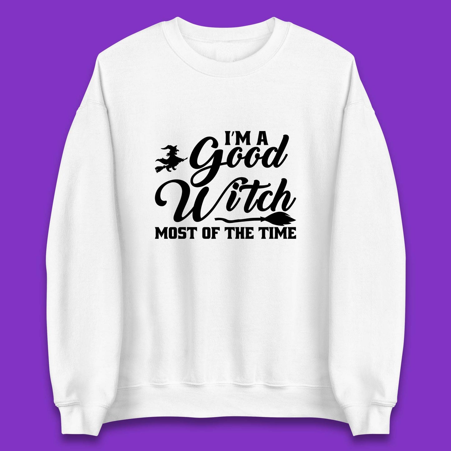 I'm A Good Witch Most Of The Time Halloween Witch Broom Unisex Sweatshirt