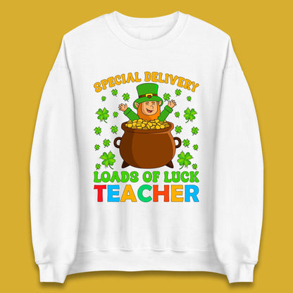 Special Delivery Loads Of Luck Teacher Unisex Sweatshirt