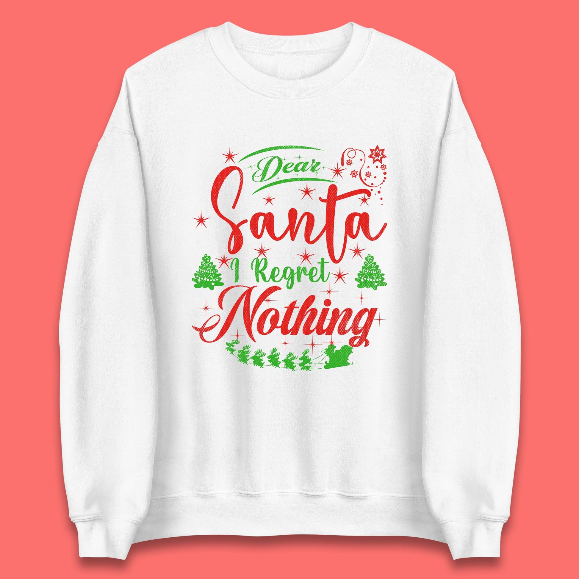 dear santa i regret nothing sweatshirt