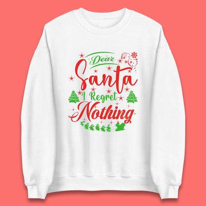 dear santa i regret nothing sweatshirt