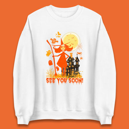 See You Soon Halloween Witch With Broom Horror Scary Haunted House Unisex Sweatshirt
