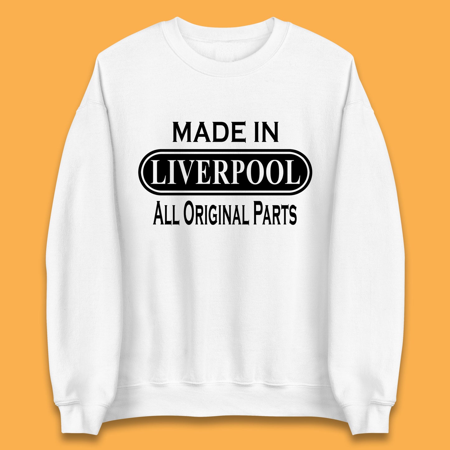 Made In Liverpool All Original Parts Vintage Retro Birthday City in North West, England Gift Unisex Sweatshirt