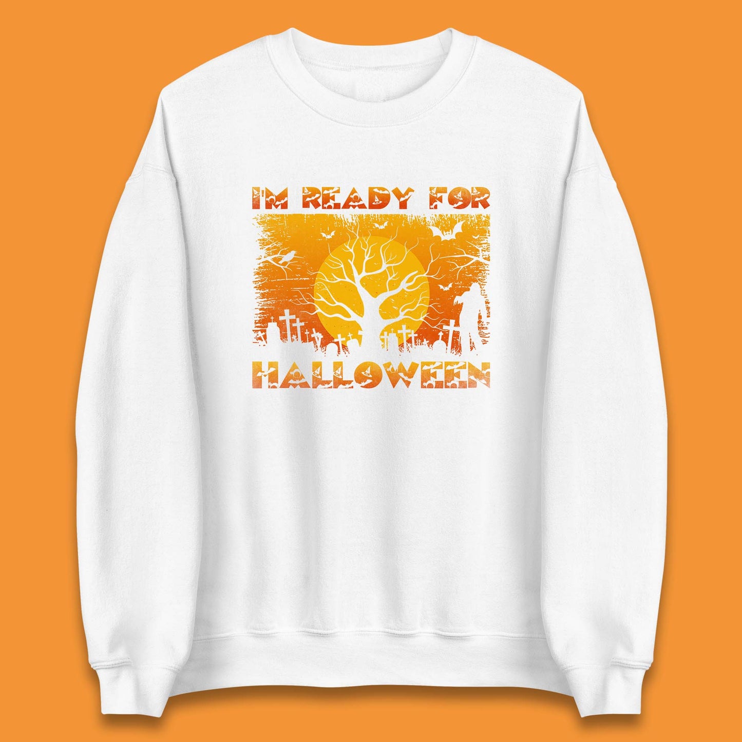 I'm Ready For Halloween Horror Scary Halloween Zombie Graveyards With Dead Tree Unisex Sweatshirt