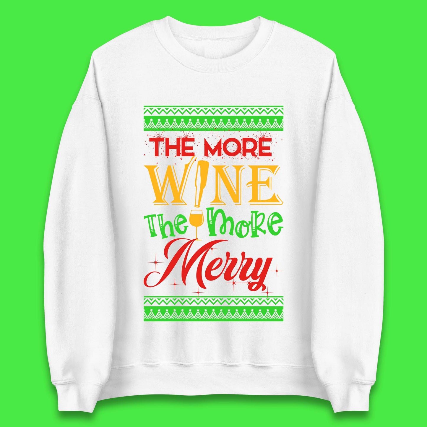 More Wine More Merry Christmas Unisex Sweatshirt