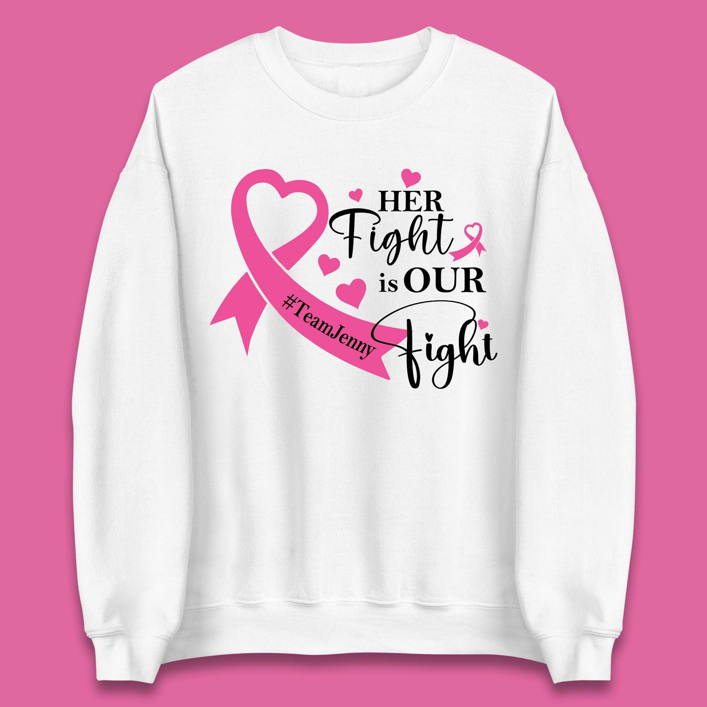 Personalised Her Fight Is Our Fight Unisex Sweatshirt