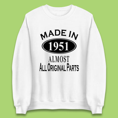 Made In 1951 Almost All Original Parts Vintage Retro 72nd Birthday Funny 72 Years Old Birthday Gift Unisex Sweatshirt