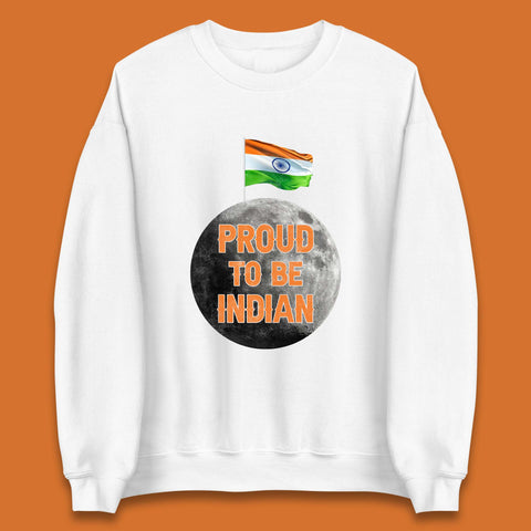 Proud To Be Indian Soft Landing To The Moon Chandrayaan-3 India On The Moon Unisex Sweatshirt